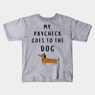 My Paycheck Goes to the Dog Kids T-Shirt